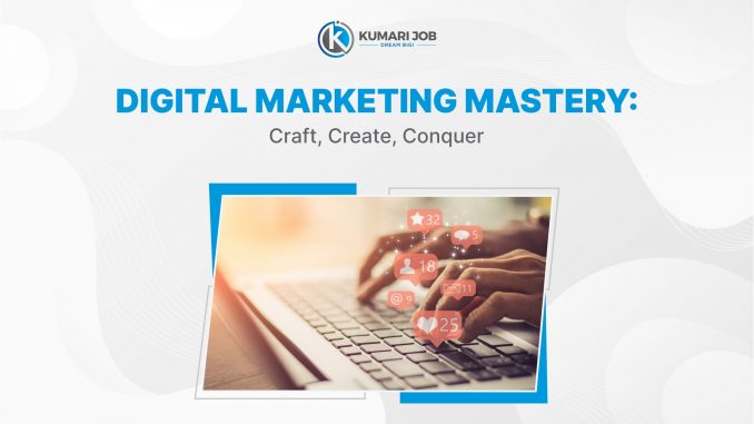 Digital marketing mastery | Blogs | Kumari Job }}