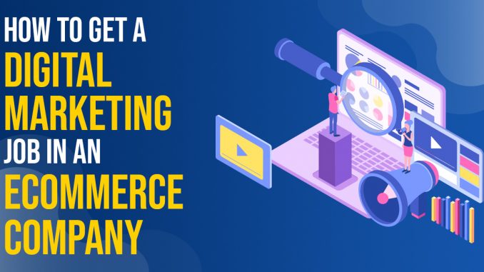 How to Get a Digital Marketing Job in an eCommerce Company - Indras Academy