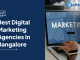 Best Digital Marketing Agencies In Bangalore - Find Your Reliable Growth Partner