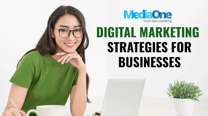 Best Digital Marketing Strategies for Today's Businesses - MediaOne