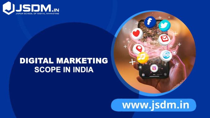 Digital Marketing Scope in India 2024 - JSDM