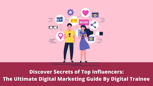 Discover Secrets of Top Influencers: The Ultimate Digital Marketing Guide By Digital Trainee