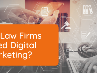 Do Law Firms Need Digital Marketing?