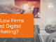 Do Law Firms Need Digital Marketing?