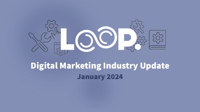 January Digital Marketing Industry Update | Loop Digital