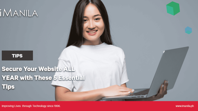 Secure Your Website ALL YEAR with These 5 Essential Tips - iManila | Web Development Philippines | Digital Marketing Agency