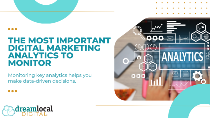 The Most Important Digital Marketing Analytics to Monitor