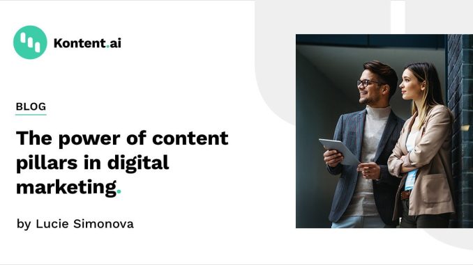 The power of content pillars in digital marketing | Kontent.ai | Kontent.ai