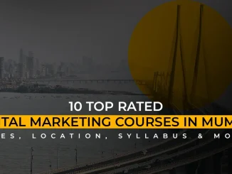 Top 10 Digital Marketing Courses In Mumbai – Fees, Location, Syllabus