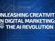 Unleashing Creativity in Digital Marketing: The AI Revolution - Social Lady