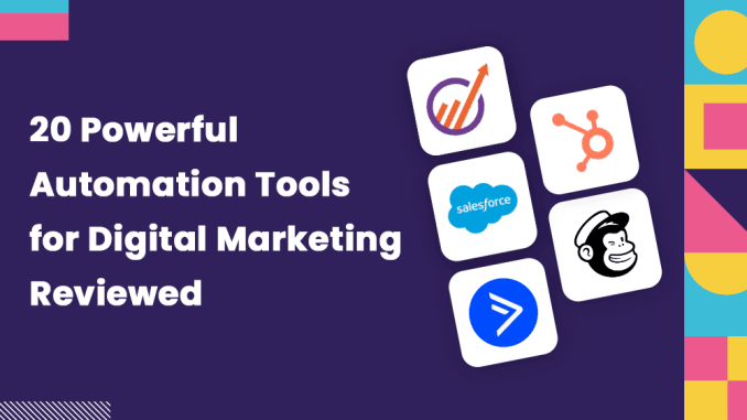 20 Powerful Automation Tools for Digital Marketing Reviewed