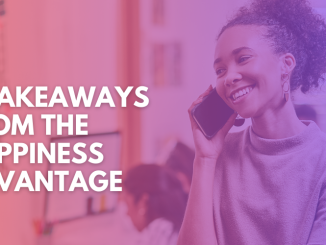 3 Takeaways From The Happiness Advantage | Award Winning Atlanta Digital Marketing Agency 2024