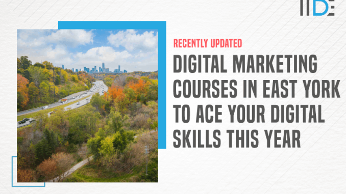 5 Best Digital Marketing Courses in East York 2024 | IIDE