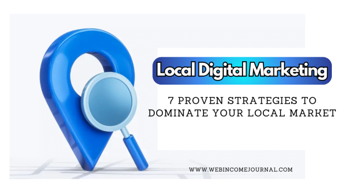 Proven Local Digital Marketing Strategies to Dominate Your Local Market in 2024