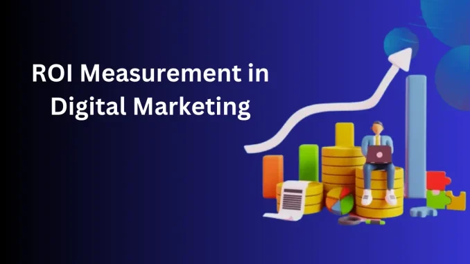 ROI Measurement in Digital Marketing | OS Digital World