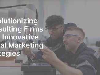 Revolutionizing Consulting Firms With Innovative Digital Marketing Strategies - HorizonsBootcamp.com