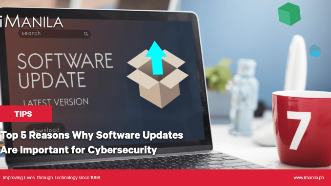 Top 5 Reasons Why Software Updates Are Important for Cybersecurity - iManila | Web Development Philippines | Digital Marketing Agency