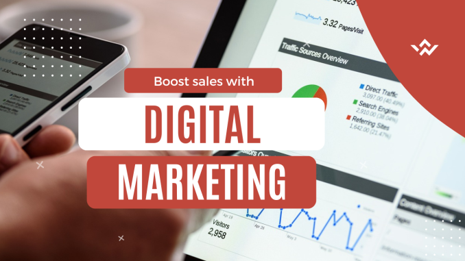 How Can Digital Marketing Help Companies Boost Sales - DeyTips