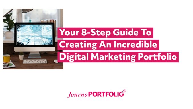 Your 8-Step Guide To Creating An Incredible Digital Marketing Portfolio
