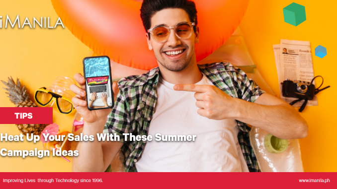 Heat Up Your Sales With These Summer Campaign Ideas - iManila | Web Development Philippines | Digital Marketing Agency