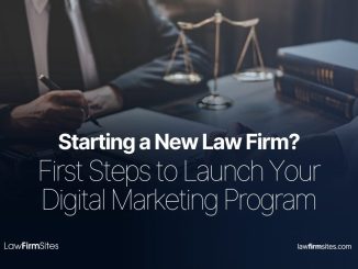 Starting a New Law Firm? First Steps to Launch Your Digital Marketing Program